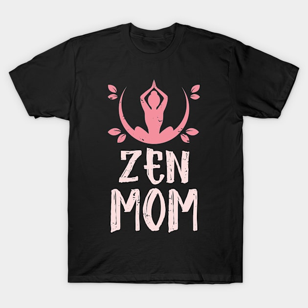 Zen Mom Yoga Lover T-Shirt by PixelArt